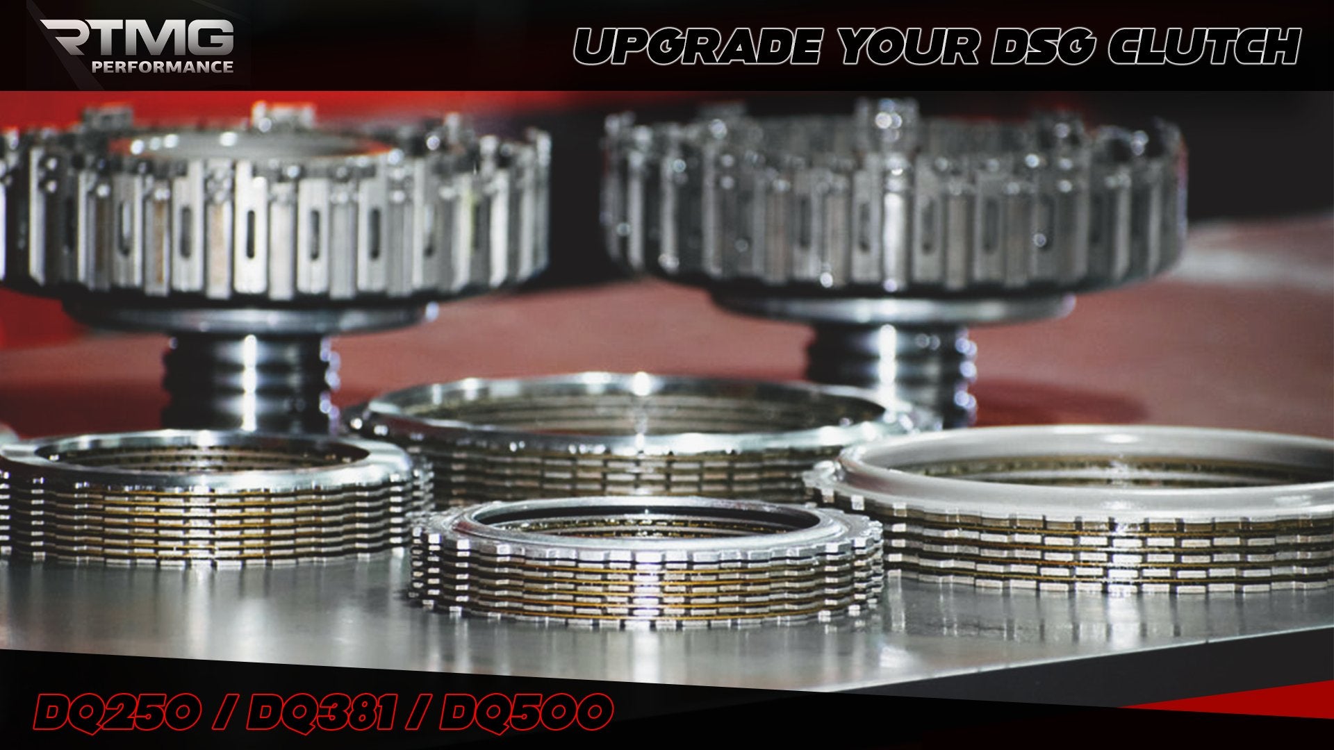 Upgrade your DSG Clutch Service - DSG DQ250 / DQ381 / DQ500 - RTMG Performance